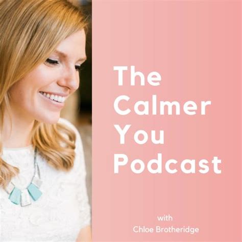 chloe brotheridge age|the calmer you podcast.